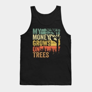 My Money Grows On Trees Funny Arborist Gift Tree Care Tank Top